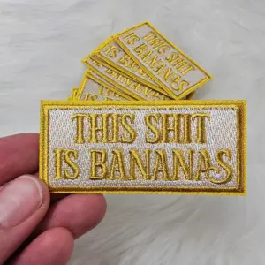 'This Sh-t is Bananas' Embroidery Iron On Patch
