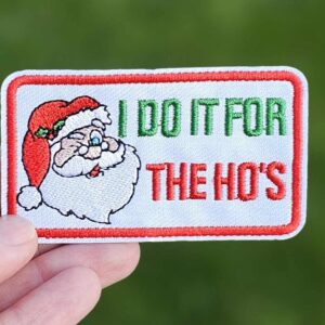 'I Do It For The Ho's' Santa Christmas Hat Embroidery Iron On Patch